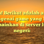 Tentu! Berikut adalah artikel mengenai game yang bisa dimainkan di server luar negeri: