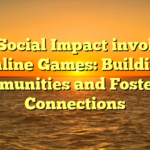 The Social Impact involving Online Games: Building Communities and Fostering Connections